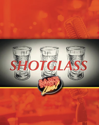 Shot Glass at Sam's Town Live